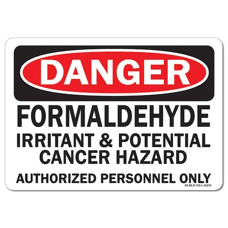 Signmission OSHA Sign, 12" H, 18" W, Aluminum, Formaldehyde Irritant & Potential Cancer Hazard Auth, Landscape OS-DS-A-1218-L-19375